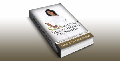 nonfiction selfhelp ebook "Secrets Of A Crazy Mental Health Counselor" by Patrice Brown