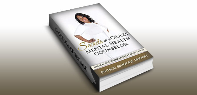 nonfiction selfhelp ebook Secrets Of A Crazy Mental Health Counselor by Patrice Brown