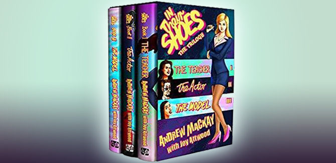 romcom thriller ebook In Their Shoes: The Trilogy (The Teacher, The Actor & The Model): The Hilarious, Uproarious and Outrageous British Satire Series! by Andrew Mackay