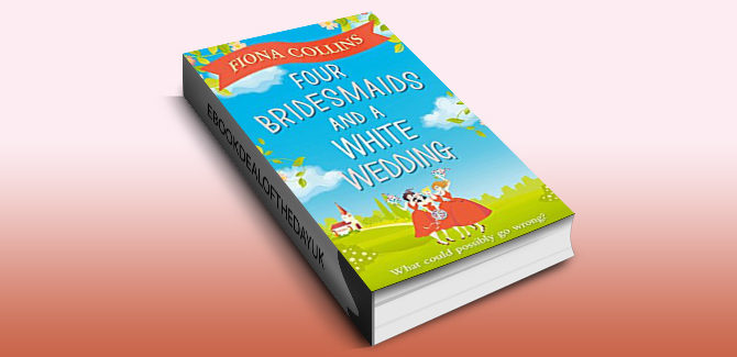 chic-lit romcom ebook Four Bridesmaids and a White Wedding: the laugh-out-loud romantic comedy of the year! by Fiona Collins