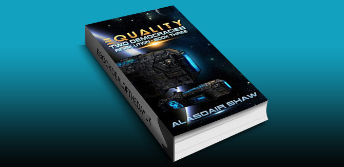 science fiction ebook Equality (Two Democracies: Revolution Book 3) by Alasdair Shaw