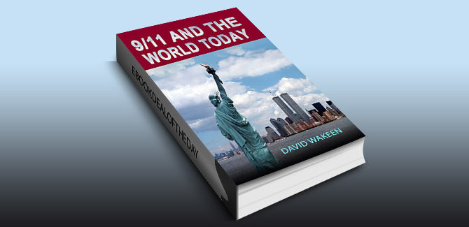 9/11 AND THE WORLD TODAY by David Wakeen