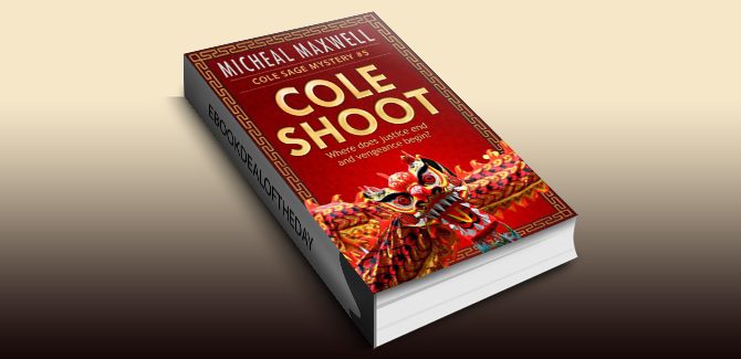 Cole Shoot: Cole Sage Mystery #5 (Newly Edited) (A Cole Sage Mystery) by Micheal Maxwell
