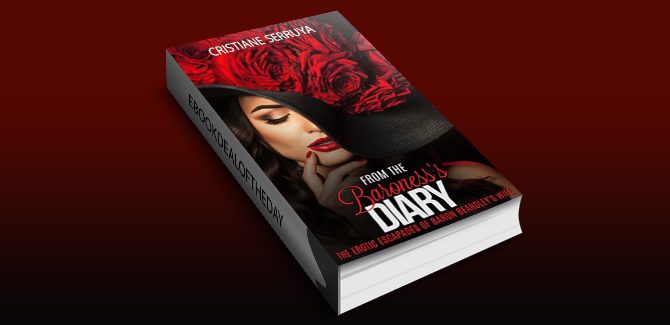 From the Baroness's Diary: The erotic escapades of Baron Beardley's wife (The Diaries Book 1) by Cristiane Serruya