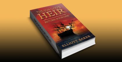 The Sun God's Heir: Return Book One by Elliott Baker