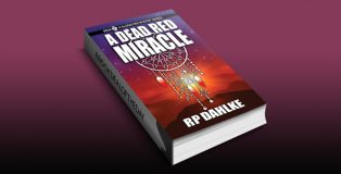 A DEAD RED MIRACLE: #5 in the Dead Red Mystery Series by RP Dahlke