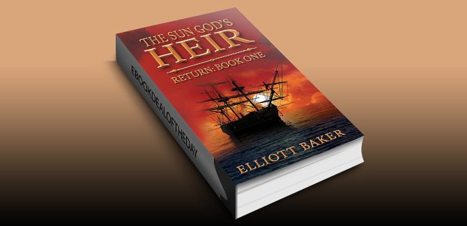 The Sun God's Heir: Return Book One by Elliott Baker