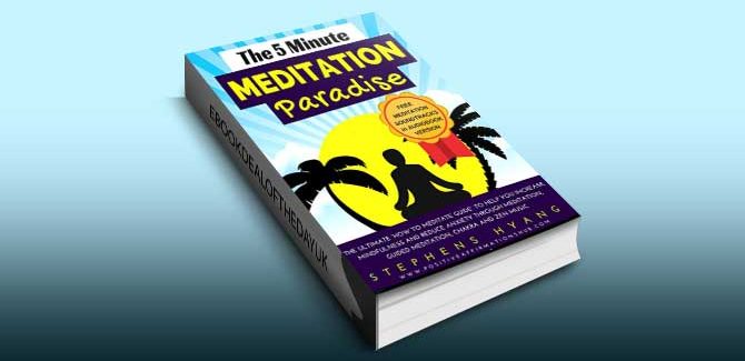 The 5 Minute Meditation Paradise by Stephens Hyang
