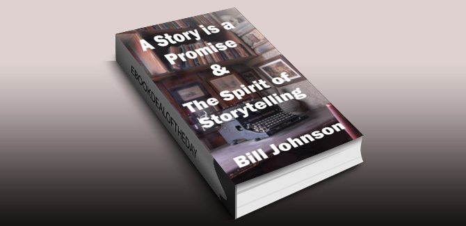 A Story is a Promise & The Spirit of Storytelling by Bill Johnson