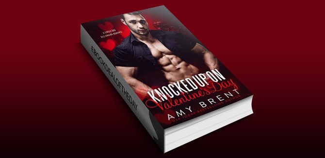 Knocked Up on Valentine's Day: A Single Dad Billionaire Romance by Amy Brent