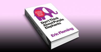 Don't Think About Purple Elephants by Eric Fleming