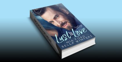 Lust to Love: A Second Chance Romance by Mia Ford & Bella Winters