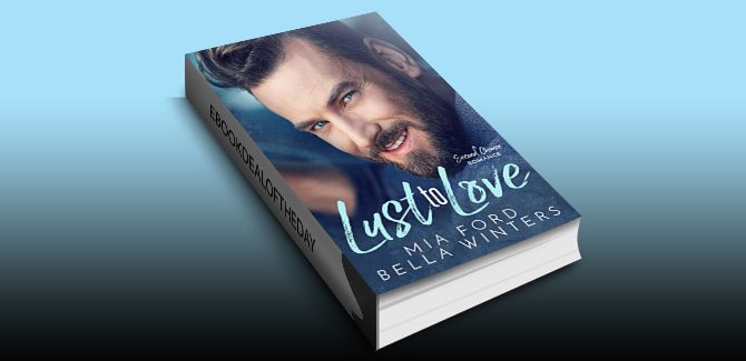 Lust to Love: A Second Chance Romance by Mia Ford & Bella Winters