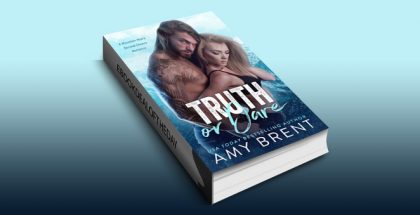 Truth or Dare: A Mountain Man's Second Chance Romance by Amy Brent