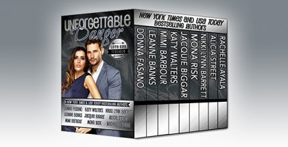 Unforgettable Danger: Love and Trouble (The Unforgettables Book 6) by Mimi Barbour, Leanne Banks, Jacquie Biggar,Mona Risk, Nikki Lynn Barrett, Alicia Street, Donna Fasano, Katy Walters & Rachelle Ayala