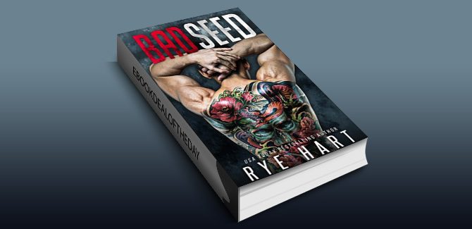 Bad Seed: A Brother's Best Friend Romance by Rye Hart