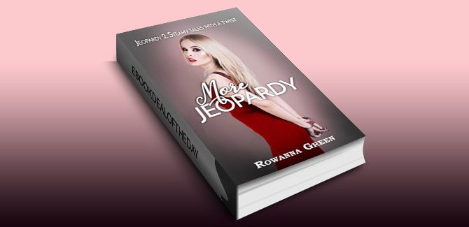 More Jeopardy: Steamy Tales with a Twist by Rowanna Green