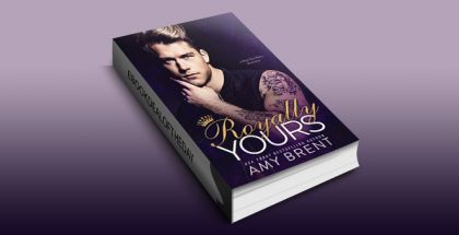 Royally Yours: A Bad Boy Baby Romance by Amy Brent