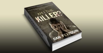 Am I the Killer? - A Luca Mystery Crime Thriller: Book #1 by Dan Petrosini