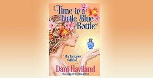 Time in a Little Blue Bottle: A novella from The Fairies Saga by Dani Haviland