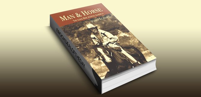 Man & Horse: The Long Ride Across America by John Egenes