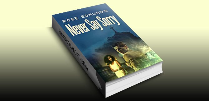 Never Say Sorry: A Fast Paced Medical and Financial Conspiracy Thriller by Rose Edmunds
