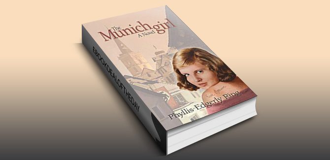 The Munich Girl: A Novel of the Legacies that Outlast War by Phyllis Edgerly Ring