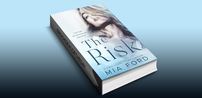 The Risk: A Two Story Compilation by Mia Ford