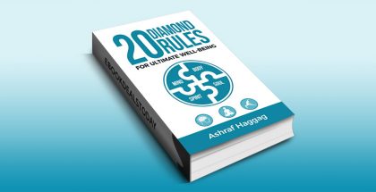 20 Diamond Rules for Ultimate Well-being by Ashraf Haggag