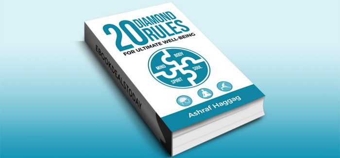 20 Diamond Rules for Ultimate Well-being by Ashraf Haggag