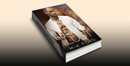 Burning with Lust (The Vegas Men Series Book 1) by Mia Ford