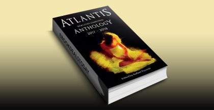Atlantis Short Story Competition Anthology 2017 - 2018 by Raffael Pozorski