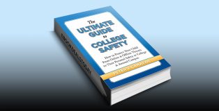 The Ultimate Guide to College Safety by Peter J Canavan