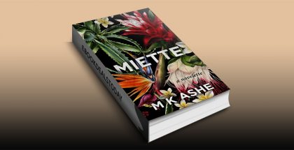 MIETTE: a novelette by M K Ashe