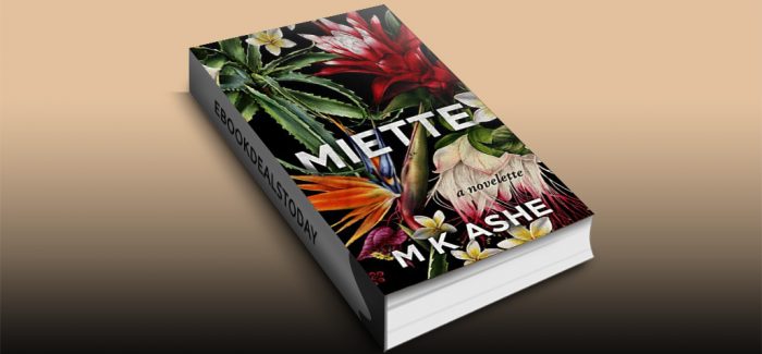 MIETTE: a novelette by M K Ashe