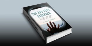 You and Your Backpack : The Secrets of How to Travel the World; Advice, Tips and Tricks for Travelers by Victoria Roberts