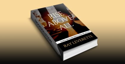 Rise Above All by Ray Leverette