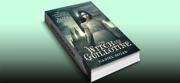 The Witch And The Guillotine by Daniel Sugar