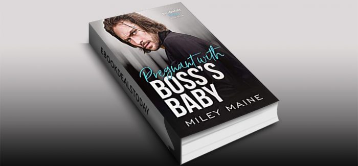 Pregnant with Boss's Baby by Miley Maine