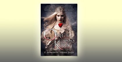 Once Upon A Kiss: 17 Romantic Faerie Tales by Julia Crane + more!