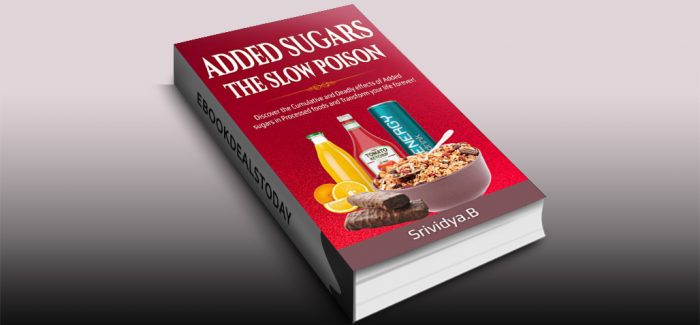 Added Sugars -The Slow Poison by Srividya Bhaskara