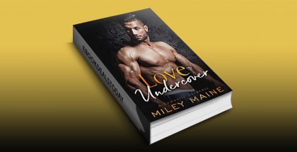Love Undercover: A Romantic Suspense by Miley Maine