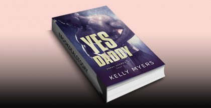 Yes Daddy, Book 2 by Kelly Myers