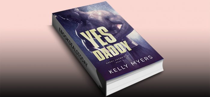 Yes Daddy, Book 2 by Kelly Myers