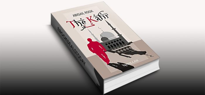 The Kafir: The Unbeliever by Abigail Rook
