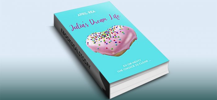 Julia's Dream Life: Ex or Next? The Choice Is Clear ... by April Rea