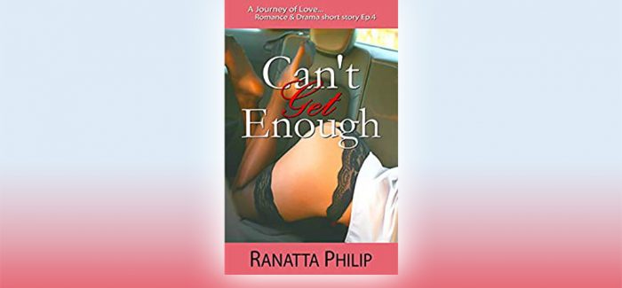 Can't Get Enough Ep4 by Ranatta Philip