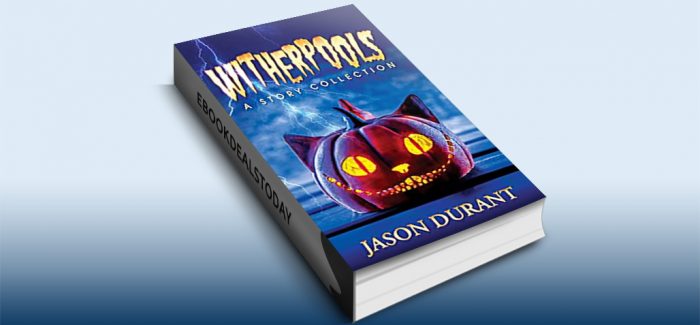 Witherpools: A Story Collection by Jason Durant