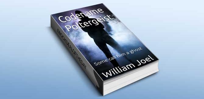 Codename Poltergeist: Some call him a ghost by William Joel