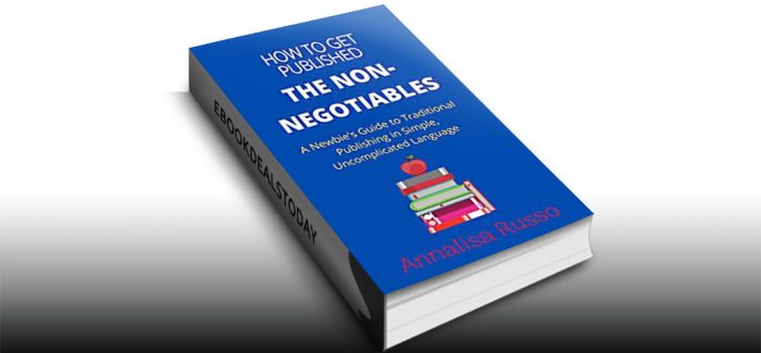 How to Get Published THE NON-NEGOTIABLES by Annalisa Russo